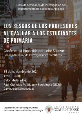 Conferencia "Los sesgos de profesores al evaluar a los estudiantes de primaria", a cargo de la profesora Leire Salazar (CSIC). 14 nov. 12:00 h. Salón de Grados. Facultad de Ciencias Políticas y Sociología